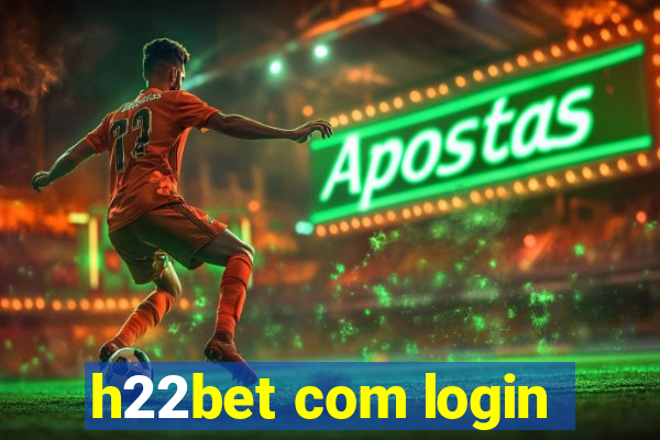 h22bet com login